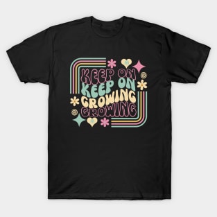 Keep on growing T-Shirt